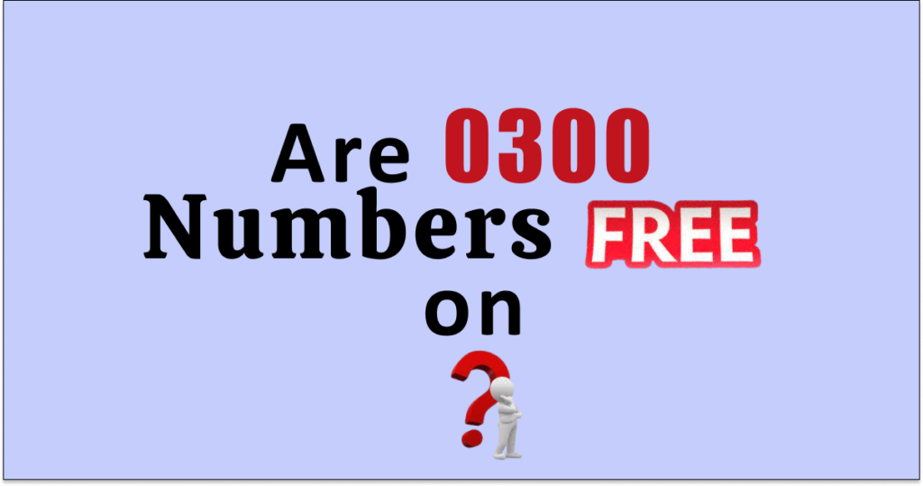 are-0300-numbers-free-on-o2-ee-three-vodafone-bt-more-networkbuildz