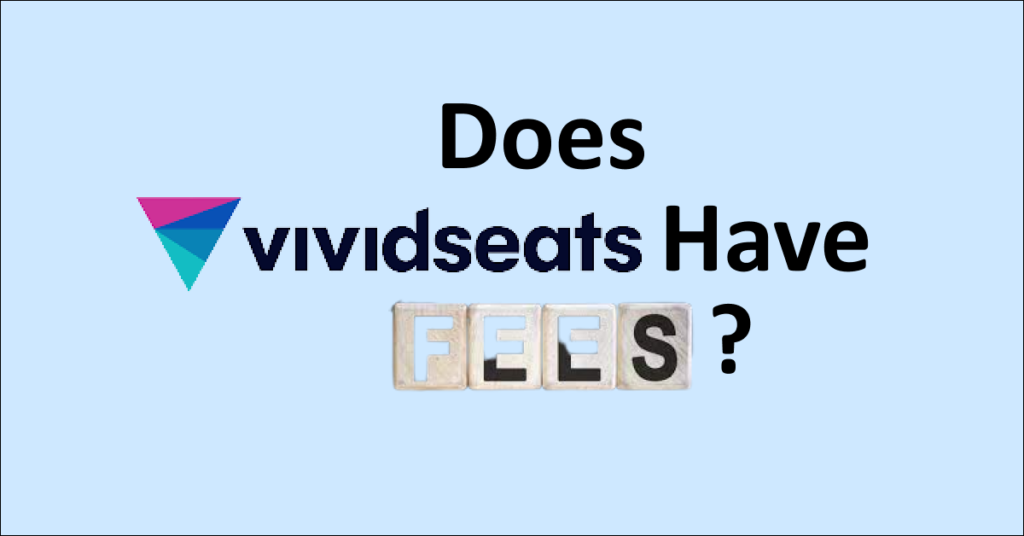 does-vivid-seats-have-fees-networkbuildz