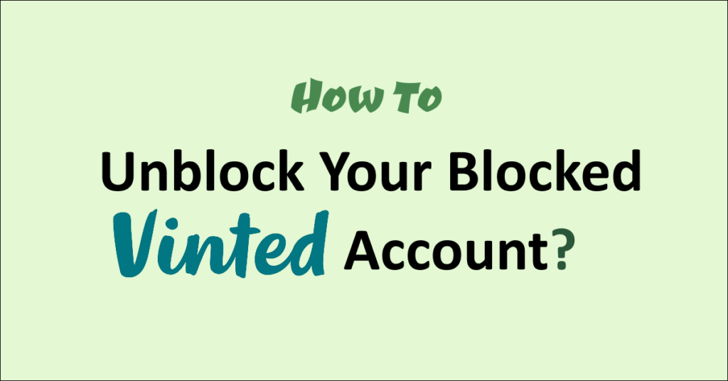 How To Unblock Your Blocked Vinted Account? - NetworkBuildz
