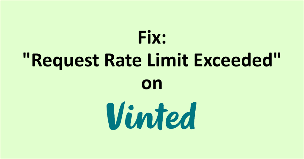 how-to-fix-request-rate-limit-exceeded-on-vinted-networkbuildz