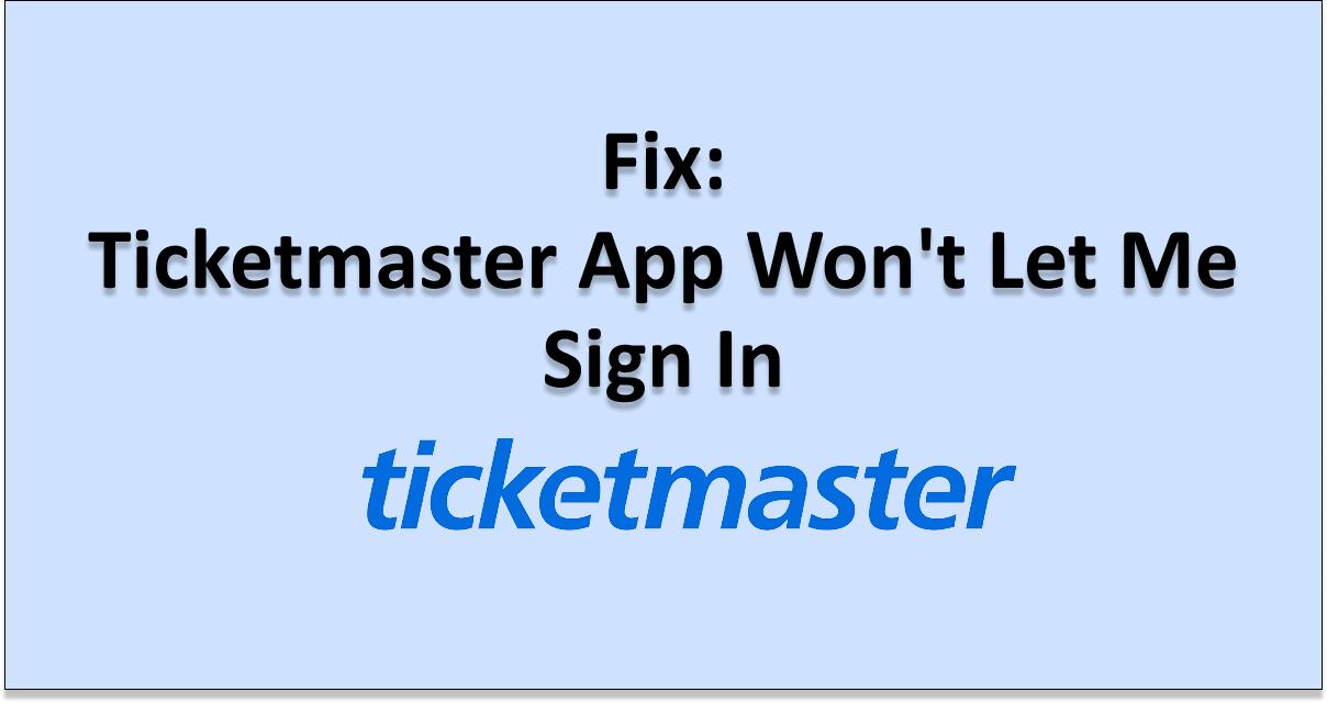 How To Fix Ticketmaster App Won't Let Me Sign In NetworkBuildz
