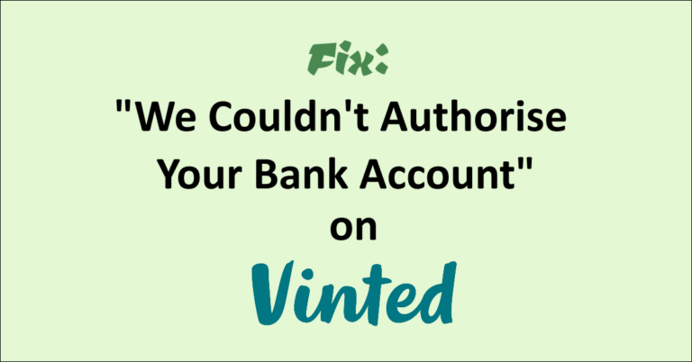 how-to-fix-we-couldn-t-authorise-your-bank-account-on-vinted