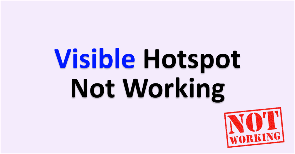 6 Ways To Fix If Visible Hotspot Not Working NetworkBuildz
