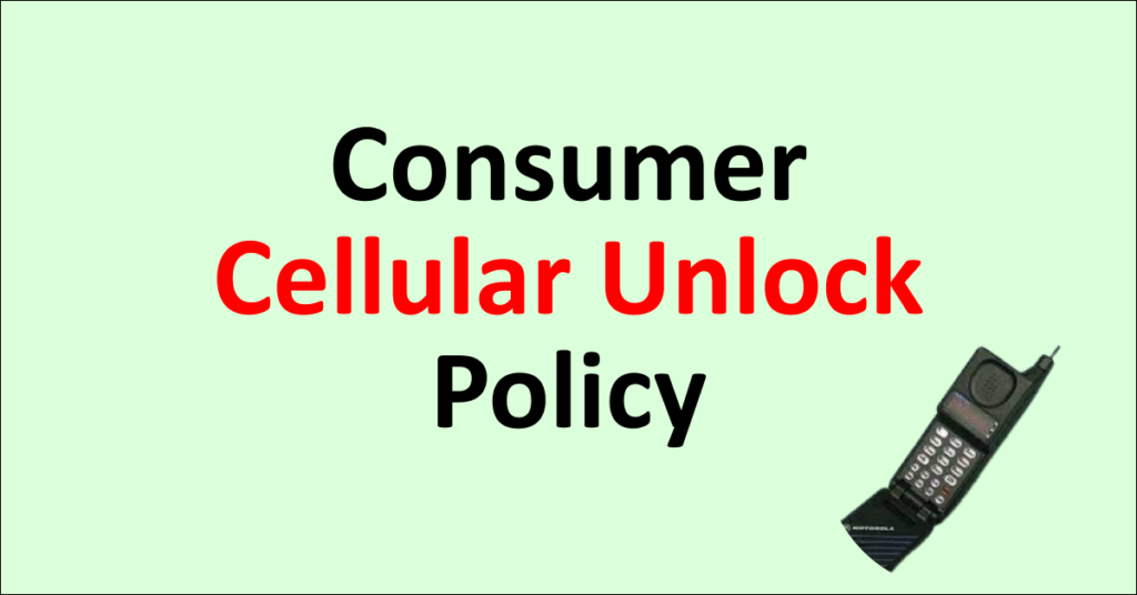 Consumer Cellular Unlock Policy A Comprehensive Guide NetworkBuildz