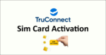 How To Activate TruConnect Sim Card: Step-By-Step Process - NetworkBuildz