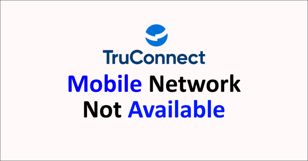 how-to-fix-truconnect-mobile-network-not-available-issue-networkbuildz