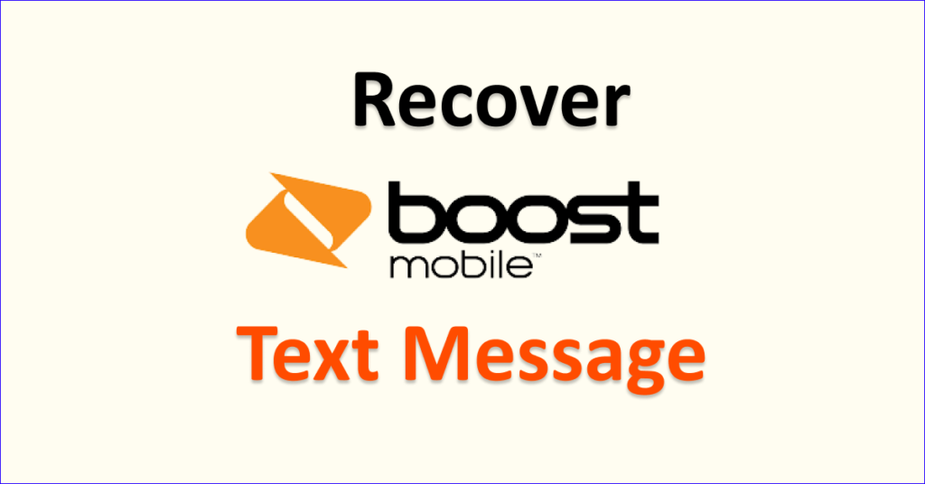 How To Recover Boost Mobile Text Message - NetworkBuildz