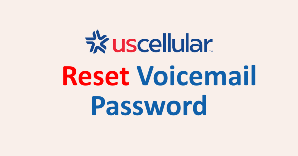 how-to-reset-us-cellular-voicemail-password-2-easy-methods-networkbuildz