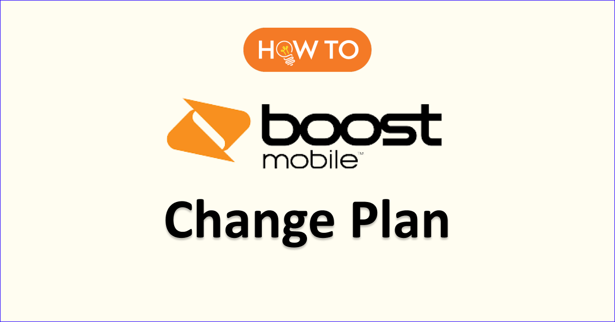How To Change Boost Mobile Plan NetworkBuildz