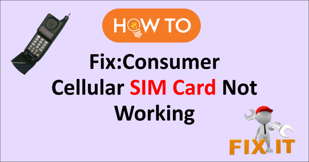 How To Fix Consumer Cellular SIM Card Not Working NetworkBuildz