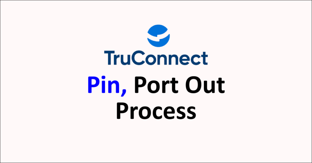 TruConnect Account Number And Pin, Port Out Process - NetworkBuildz