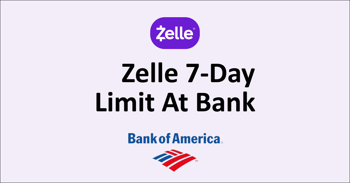 Understanding The Zelle 7Day Limit At Bank Of America NetworkBuildz