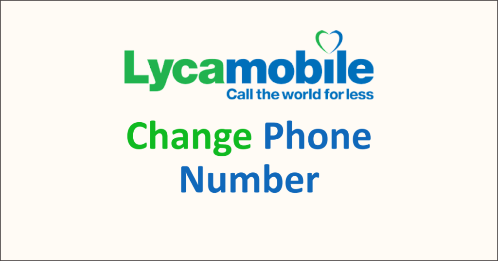 how to change your phone number lycamobile