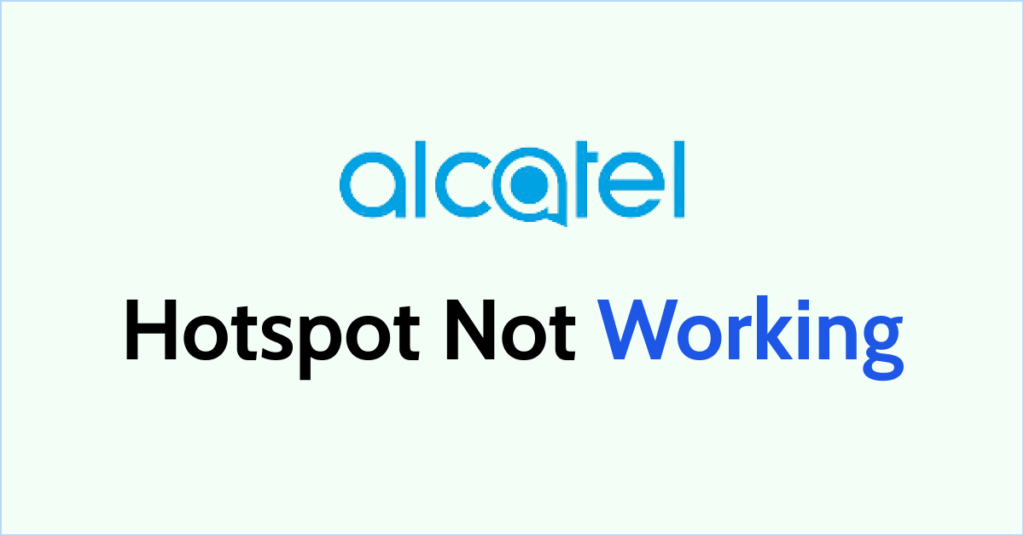 How To Fix Alcatel Hotspot Not Working NetworkBuildz