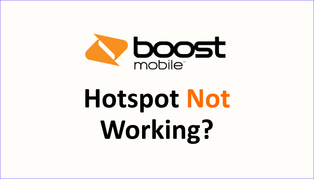 How To Fix Boost Mobile Hotspot Not Working? NetworkBuildz