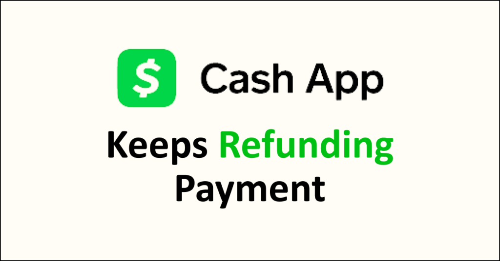 How To Fix Cash App Keeps Refunding Payment - NetworkBuildz