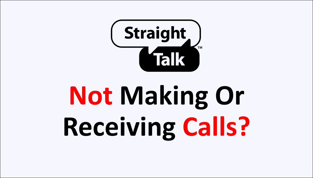 How To Fix The Straight Talk Not Making Or Receiving Calls? NetworkBuildz