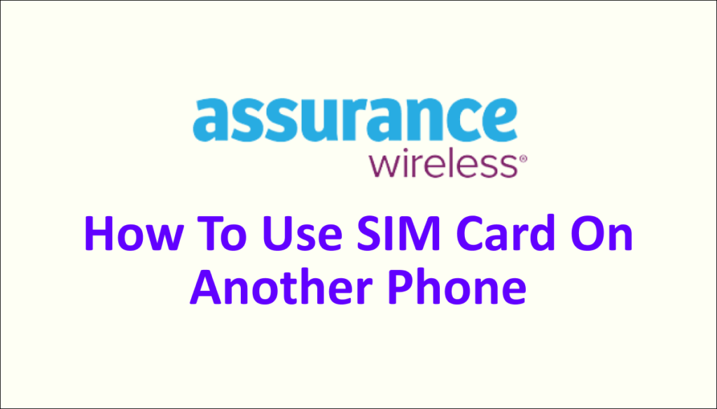 how-to-use-assurance-wireless-sim-card-on-another-phone-networkbuildz