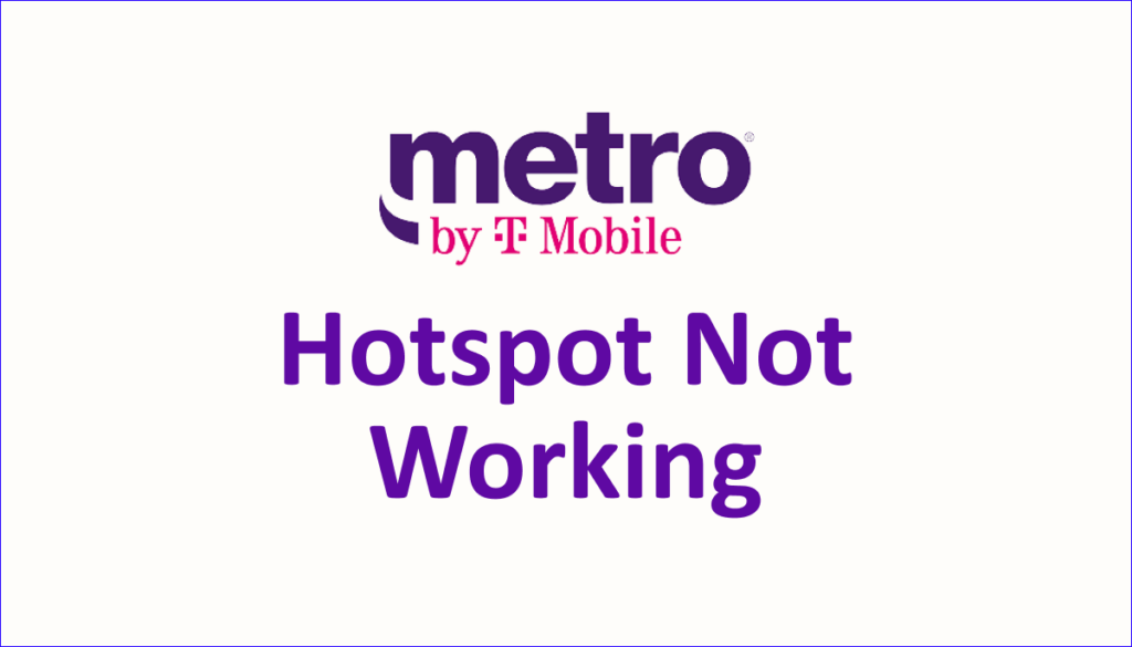 metro t mobile hotspot not working