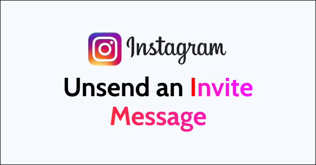 how-to-unsend-an-invite-message-on-instagram-networkbuildz