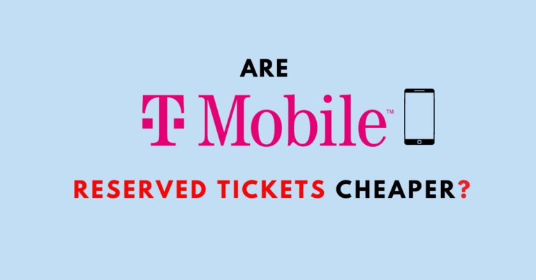 Are T-Mobile Reserved Tickets Cheaper?