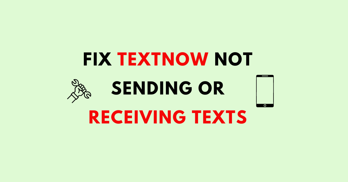 Fix TextNow Not Sending Or Receiving Texts