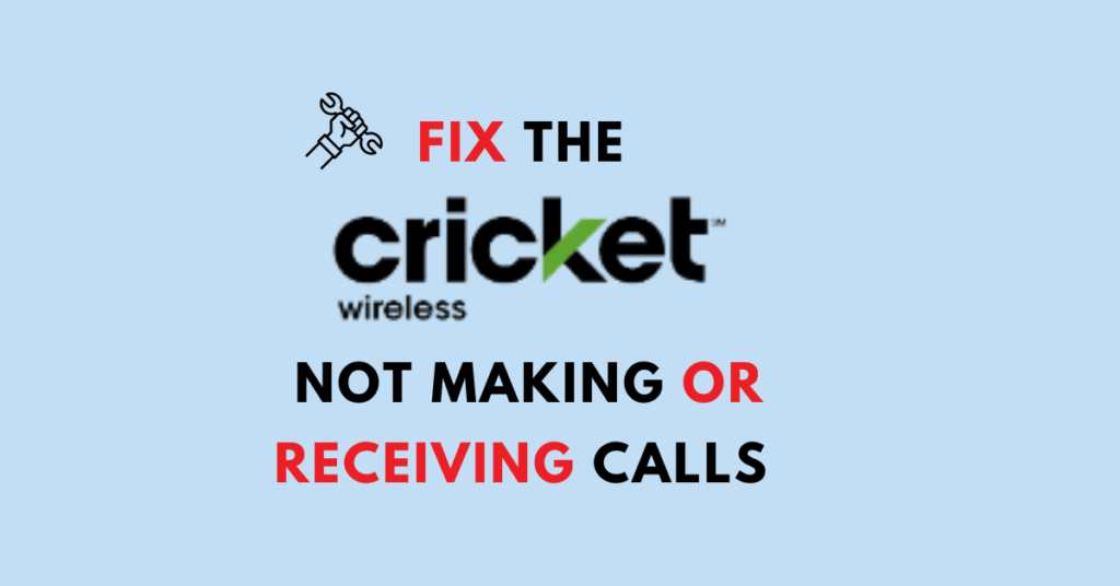 How To Fix The Cricket Wireless Not Making Or Receiving Calls