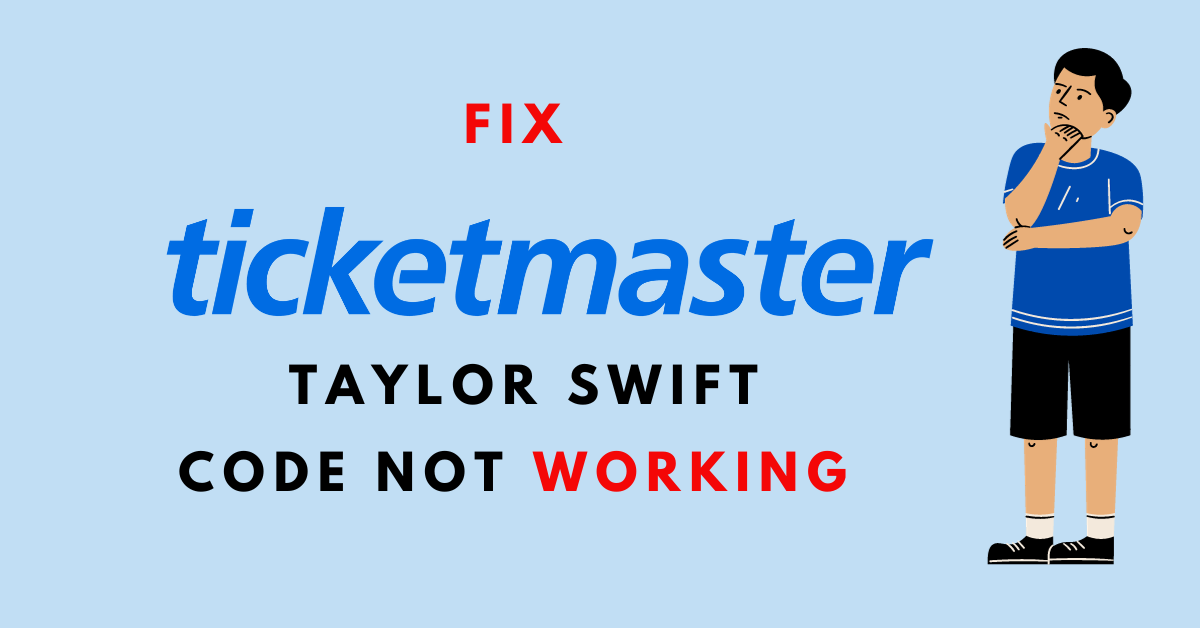 Fix Ticketmaster Taylor Swift Code Not Working