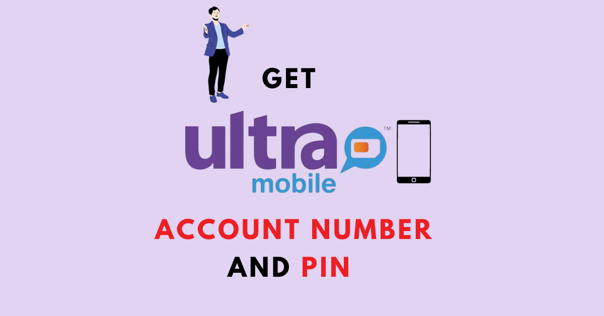 Get Ultra Mobile Account Number And PIN
