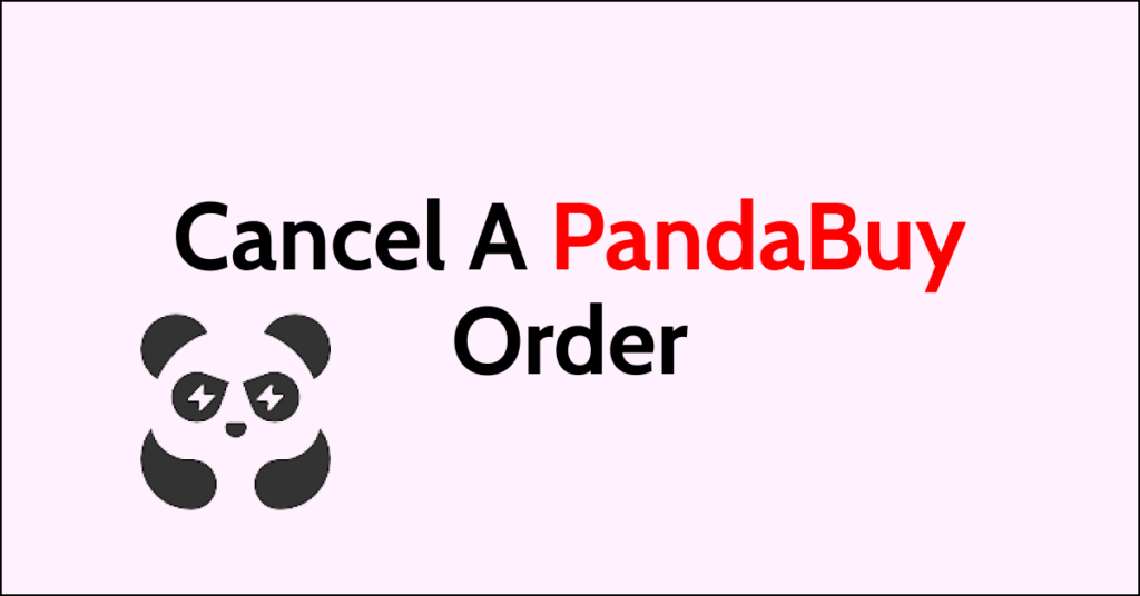 How To Cancel A Pandabuy Order Networkbuildz How To Cancel A Pandabuy Order Networkbuildz