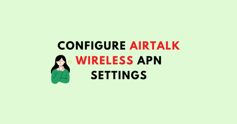 How To Configure AirTalk Wireless APN Settings