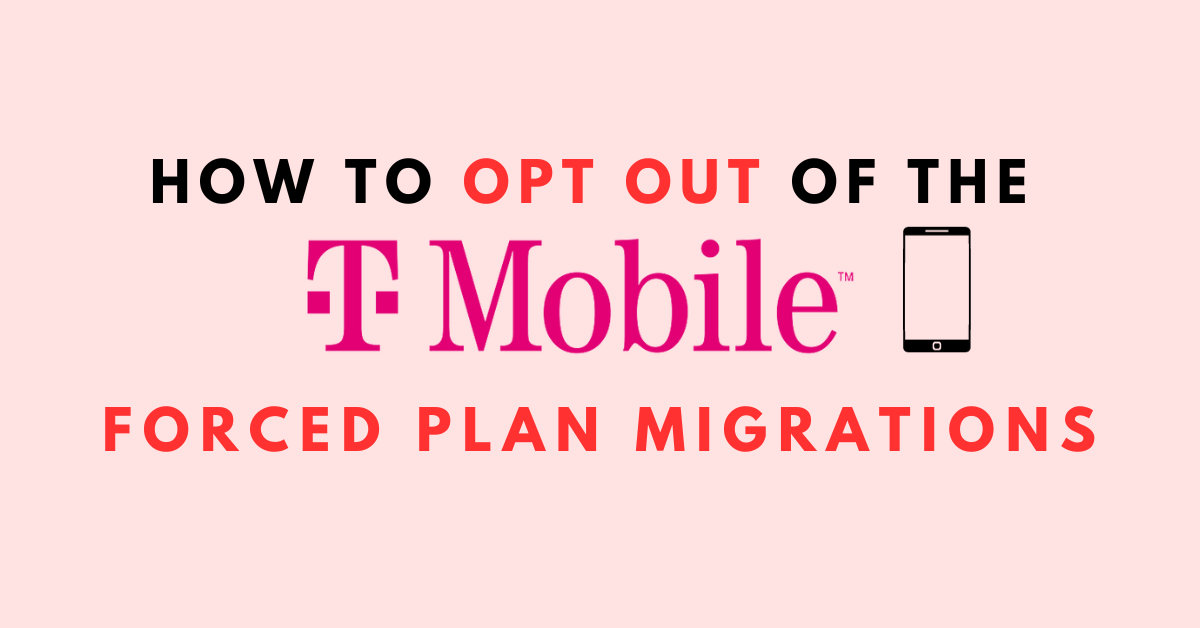 How To Opt Out of The T-Mobile Forced Plan Migrations