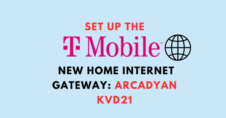 Set Up The T-Mobile’s New Home Internet Gateway Arcadyan KVD21