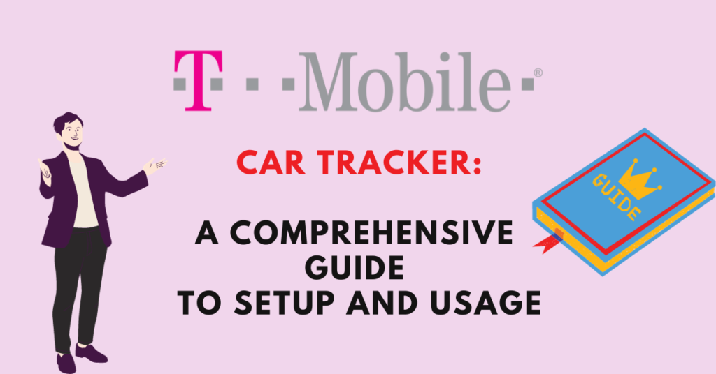TMobile Car Tracker A Comprehensive Guide To Setup And Usage NetworkBuildz