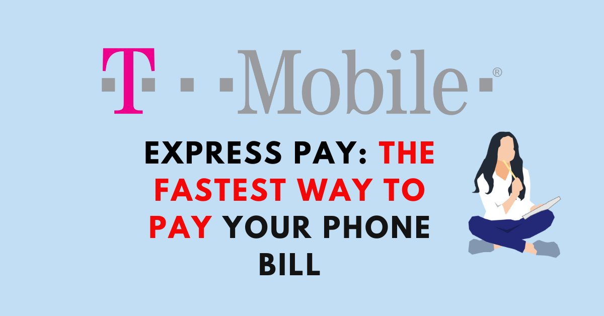 T-Mobile Express Pay The Fastest Way to Pay Your Phone Bill