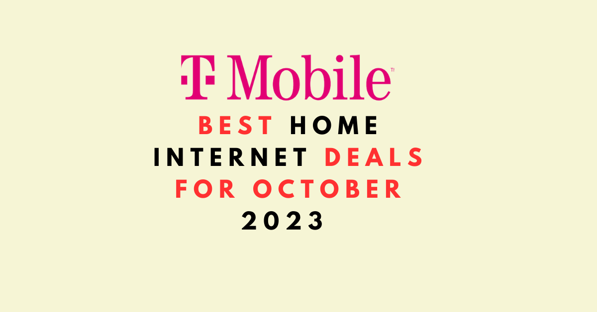 T-Mobile’s Best Home Internet Deals For October 2023