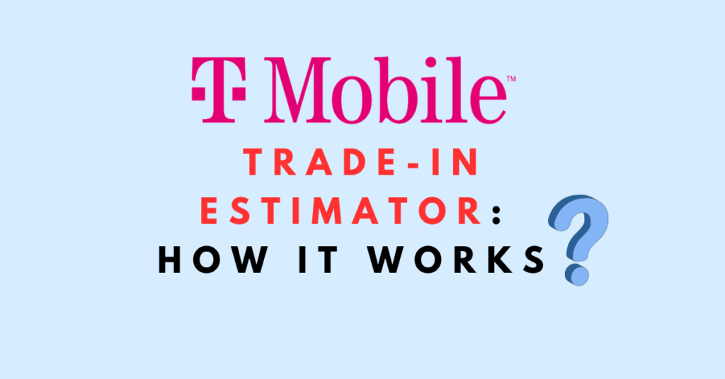 TMobile TradeIn Estimator How It Works NetworkBuildz