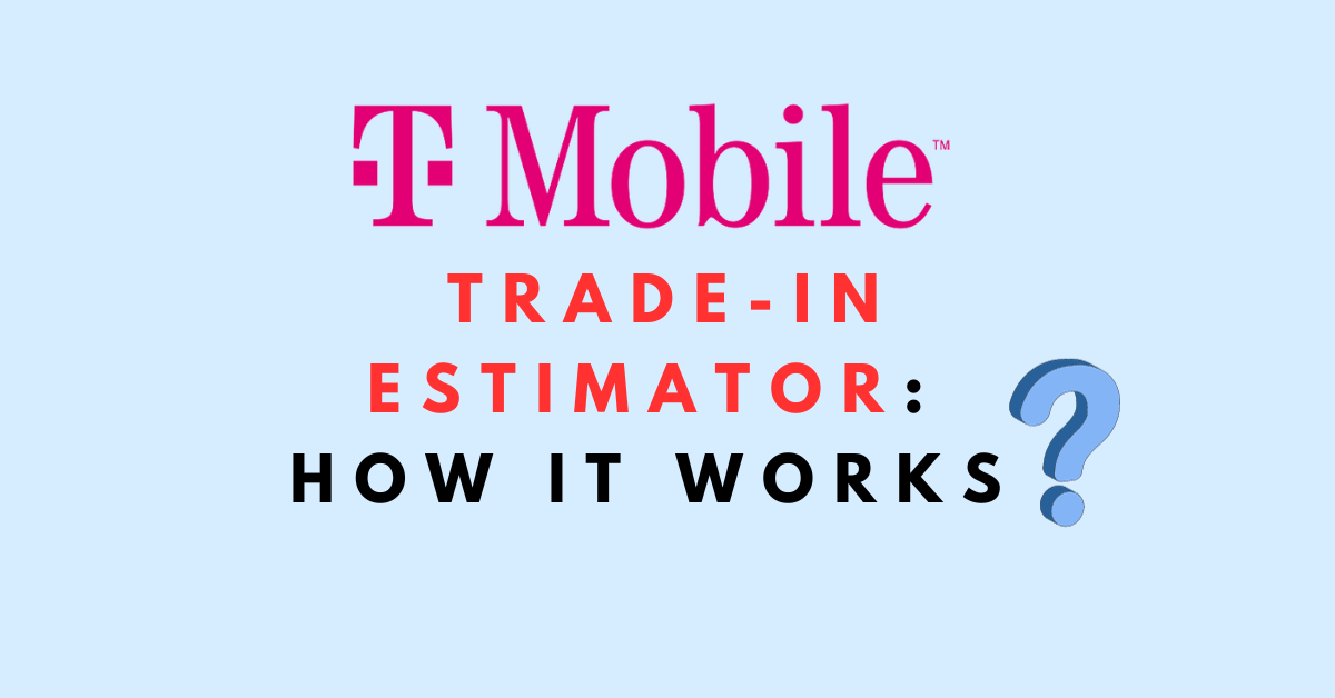 T-Mobile Trade-In Estimator