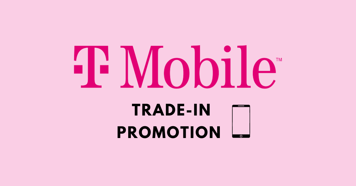 T-Mobile Trade-In Promotion: Your Complete Guide