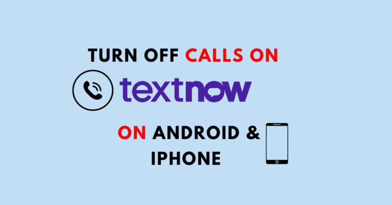 Turn Off Calls On TextNow On Android & iPhone