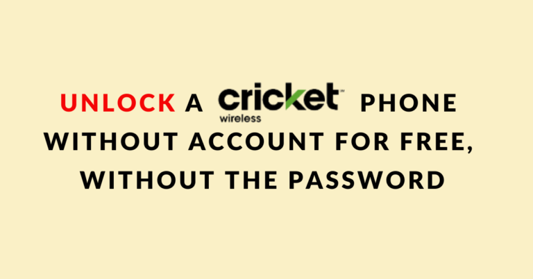 Unlock A Cricket Wireless Phone Without Account For Free, Without The Password