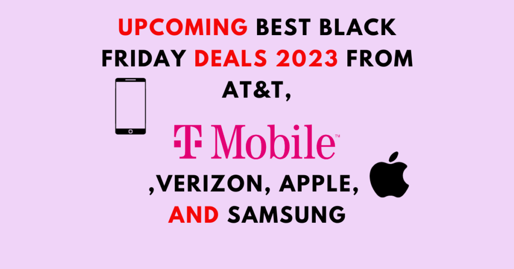 Best Black Friday Deals 2023 From AT&T, TMobile, Verizon