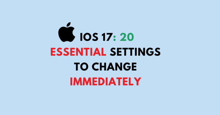 iOS 17: 20 Essential Settings to Change Immediately