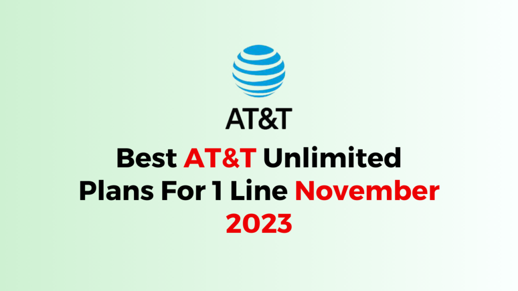 Best AT&T Unlimited Plans For 1 Line November 2023 - NetworkBuildz