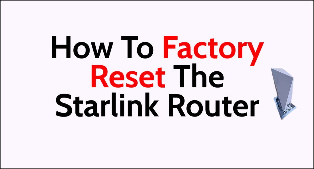 How To Factory Reset The Starlink Router - NetworkBuildz