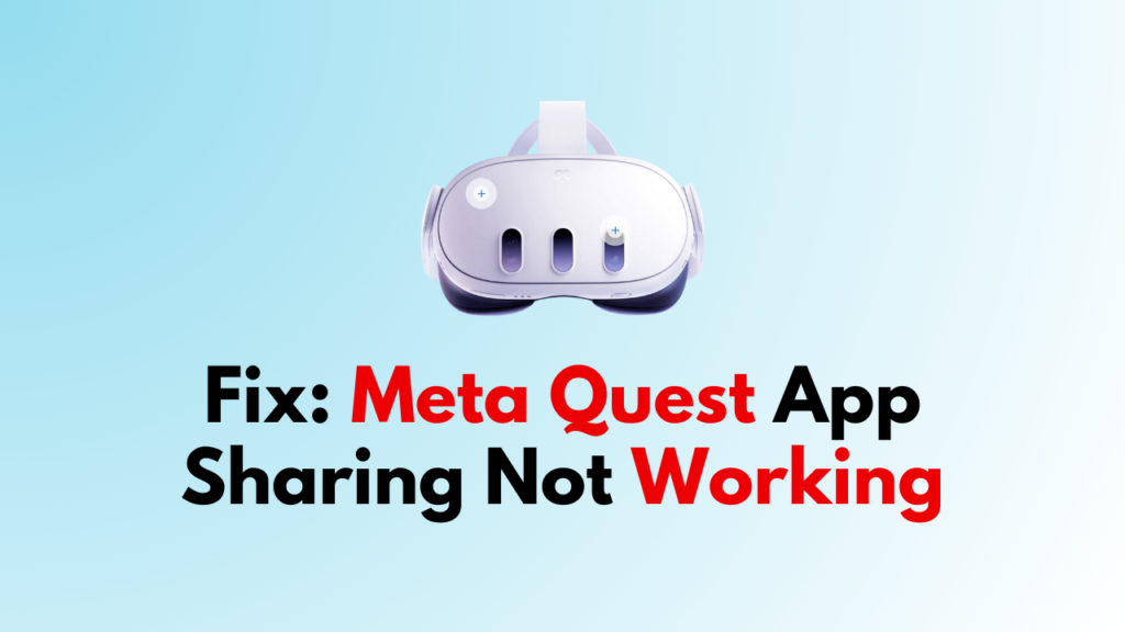 meta quest 3 app sharing not working