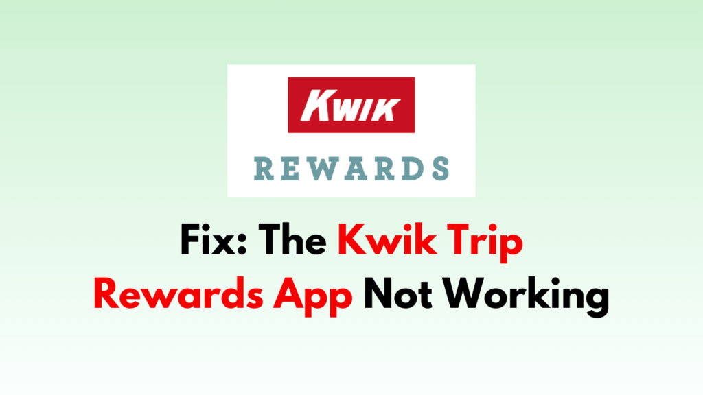 How To Fix The Kwik Trip Rewards App Not Working - NetworkBuildz