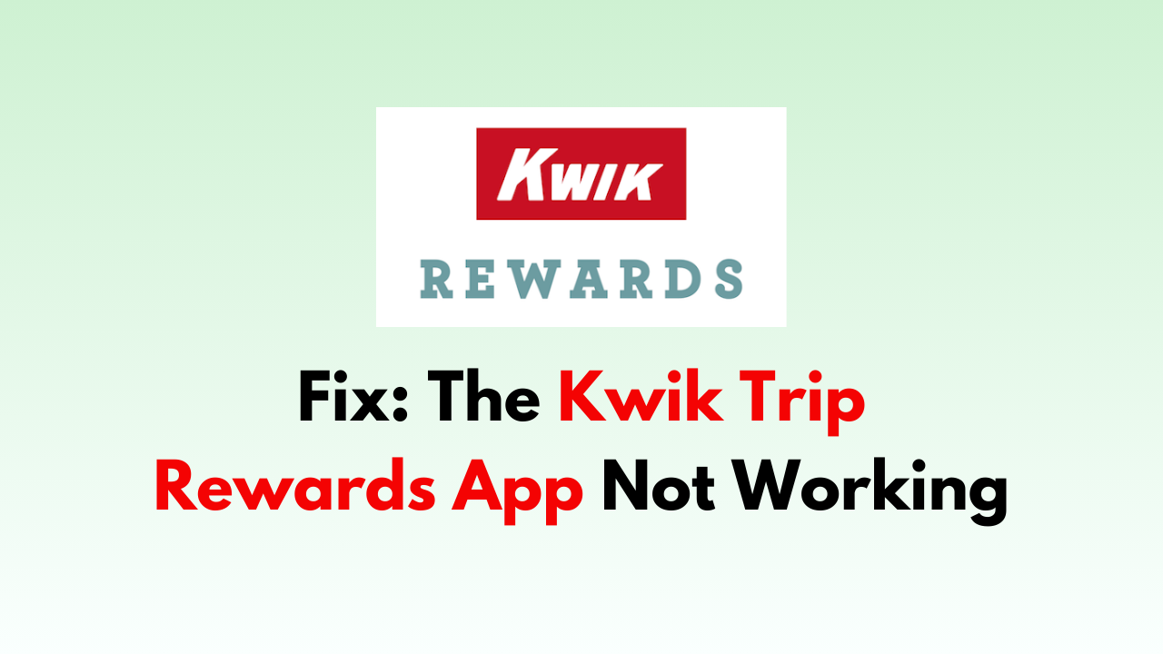 kwik trip rewards app not working