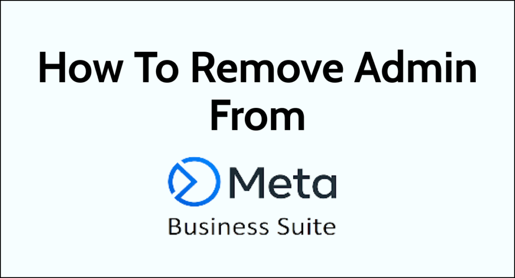 how-to-remove-admin-from-meta-business-suite-networkbuildz