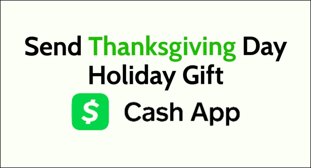 How To Send Thanksgiving Day Holiday Gift In Cash App NetworkBuildz